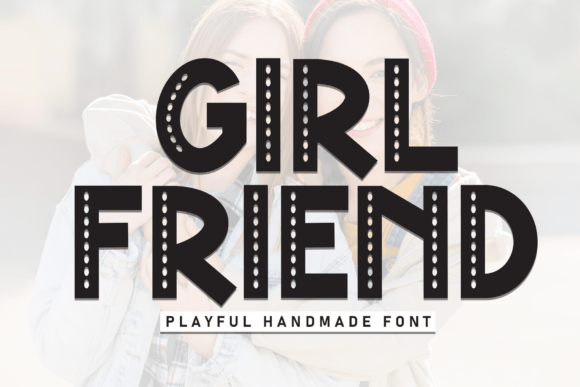 Girl Friend Font: A Friendly Typeface for Small Business Branding